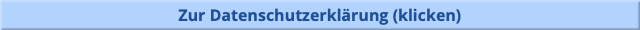 Zur Datenschutzerklärung (klicken)